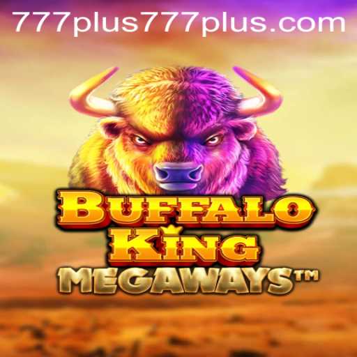 Experience the Thrill of BuffaloKing Plus777