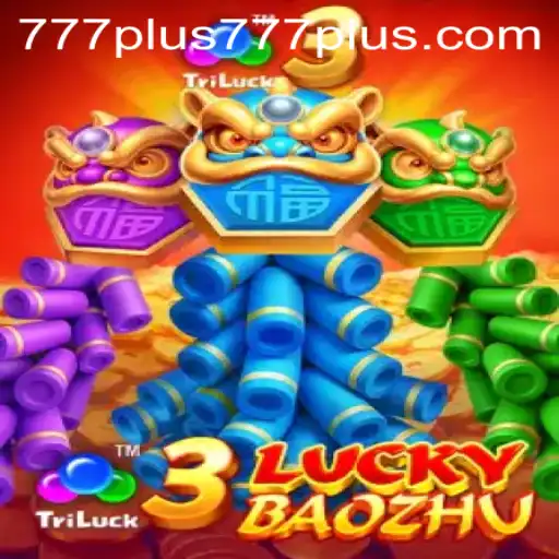 Exploring the Excitement of 3LuckyBaozhu and Plus777: A Detailed Guide