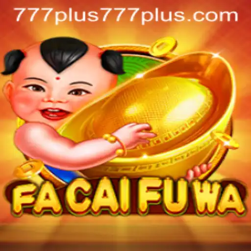 Exploring the Vibrant World of FaCaiFuWa and the Exciting Plus777