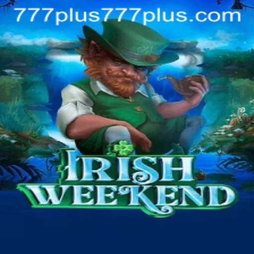 IrishWeekend: A New Era of Gaming with Plus777