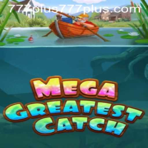 MegaGreatestCatch: The Ultimate Gaming Experience with Keyword 